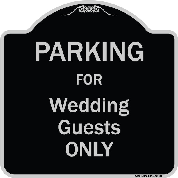 Designer Series-Parking For Wedding Guests Only Black & Silver Heavy-Gauge Aluminum